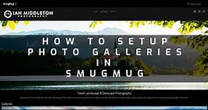 How to setup photo galleries - Smugmug tutorial Pt 1