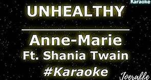 Anne-Marie - UNHEALTHY Ft. Shania Twain (Karaoke)