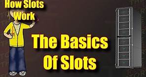 The Basics of Slots - How Slots Work - Online Slots - The Reel Story