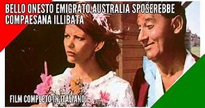 Bello Onesto Emigrato Australia Sposerebbe Compaesana Illibata I Commedia I Film completo Italiano