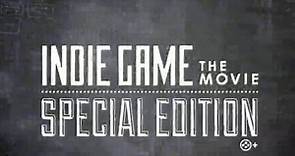 Indie Game: The Movie - Special Edition Trailer