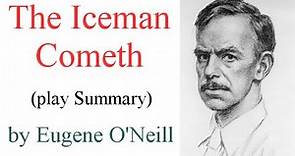 The Iceman Cometh || play by Eugene O'Neill || Brief Summary