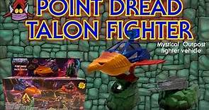 Point dread I Talon fighter/ Masters of the Universe Origins Review