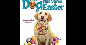THE DOG WHO SAVED EASTER - TRAILER