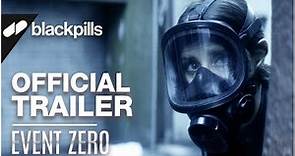 Event Zero - Official Trailer [HD] | blackpills