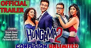 HUNGAMA 2 : Confusion Unlimited | Official Trailer | Paresh Raval | Shilpa Shetty | Releasing 2021