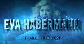 Eva Habermann - TRAILER REEL (2021)