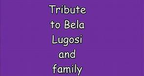 Tribute to Bela Lugosi and his wife Lillian Lugosi and son Bela George