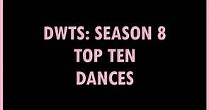 DWTS: Season 8 - Top Ten Dances