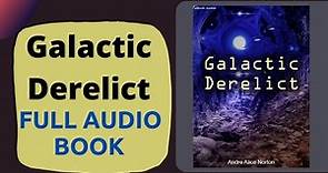 Galactic Derelict_Full Audio Book_ latest books_Audio Book Library