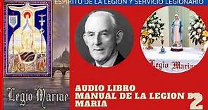 AUDIO LIBRO: MANUAL DE LA LEGION DE MARIA. II,III Y IV ESPIRITU DE LA LEGION Y SERVICIO LEGIONARIO