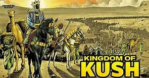 The Kingdom of Kush - The Most Powerful Kingdom