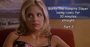 Buffy The Vampire Slayer being iconic (Part 2) for 10 minutes straight