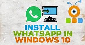 How to Install WhatsApp on Windows 10