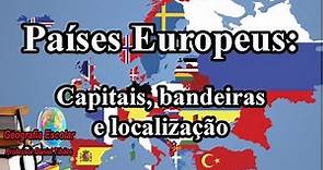 Países Europeus: Capitais, Bandeiras e Localização - 9º Ano