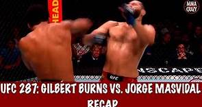 UFC 287: Gilbert Burns vs. Jorge Masvidal Recap