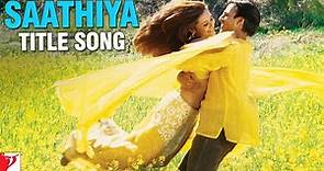 Saathiya | Title Song | Vivek Oberoi, Rani Mukerji | Sonu Nigam | A R Rahman | Gulzar