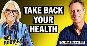 Reset Your Health: Stop Feeling Like Crap with Dr. Mark Hyman MD | The Mel Robbins Podcast