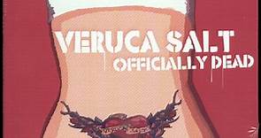 Veruca Salt - Officially Dead