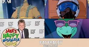Pat Fraley (Voice Actor) || Ep. 118
