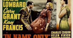 In Name Only 1939 with Kay Francis, Cary Grant, Carole Lombard, Charles Coburn and Helen Vinson