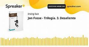 Jon Fosse - Trilogía. 3. Desaliento