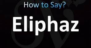 How to Pronounce Eliphaz (correctly!)