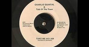 CHARLIE QUINTAL & Talk Of The Town – Take Me As I Am