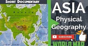 Physical Geography of Asia Continent / Asia Physical Geography Map / Asia Map / Asia Geography Quiz