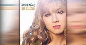 01. Jennette McCurdy - "So Close"