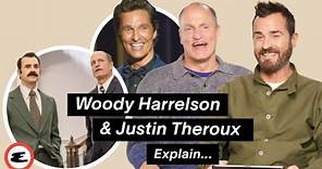 Woody Harrelson and Justin Theroux Roast Each Other For 8 Minutes Straight | Explain This | Esquire