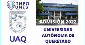 Admisión 2022 UAQ (Universidad Autónoma de Querétaro)