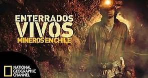 Enterrados vivos: mineros en Chile -DOCUMENTAL COMPLETO -National Geographic