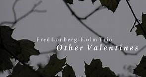 Fred Lonberg-Holm Trio - Other Valentines