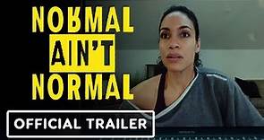 Normal Ain't Normal - Official Trailer (2022) Rosario Dawson, D'Pharaoh Woon-A-Tai