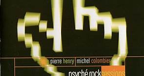 Pierre Henry, Michel Colombier - Psyché Rock Sessions