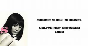 Sandie Shaw You've Not Changed 1968