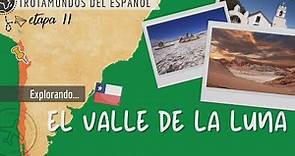 Trotamundos - Etapa 11: Explorando el Valle de la Luna (Chile) | ProfeDeELE