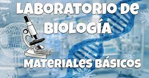 MATERIALES BÁSICOS EN EL LABORATORIO DE BIOLOGIA