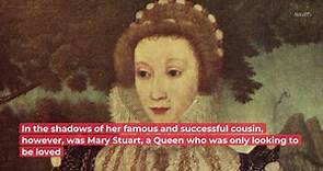 Mary Stuart: The Queen Who Only Wanted To Be Loved - video Dailymotion