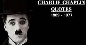 Best Charlie Chaplin Quotes - Life Changing Quotes By Charlie Chaplin - Charlie Chaplin Wise Quotes