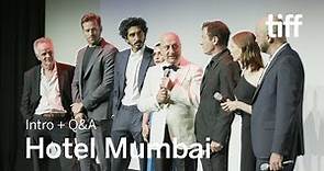 HOTEL MUMBAI Cast and Crew Q&A | TIFF 2018