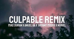 Mike Duran, Anuel AA, Bryant Myers, Noriel - Culpable Remix (Letra/Lyrics)