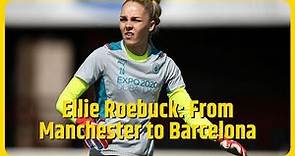 England goalkeeper Ellie Roebuck set for shock move to Barcelona