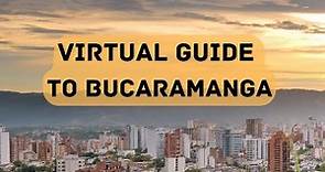 Virtual Guide to Bucaramanga Colombia