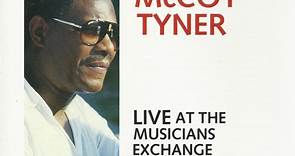McCoy Tyner - Live At The Musicians Exchange Cafe