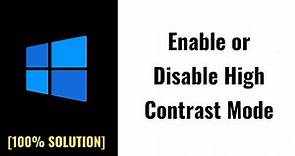 How To Enable or Disable High Contrast Mode on Windows 11