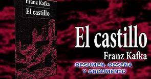 LIBRO EL CASTILLO / RESUMEN RESEÑA Y ARGUMENTO / NOVELA DE FRANZ KAFKA.