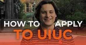How to Apply to the University of Illinois Urbana-Champaign (UIUC)