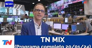 TN MIX (Programa completo del 20/01/24)